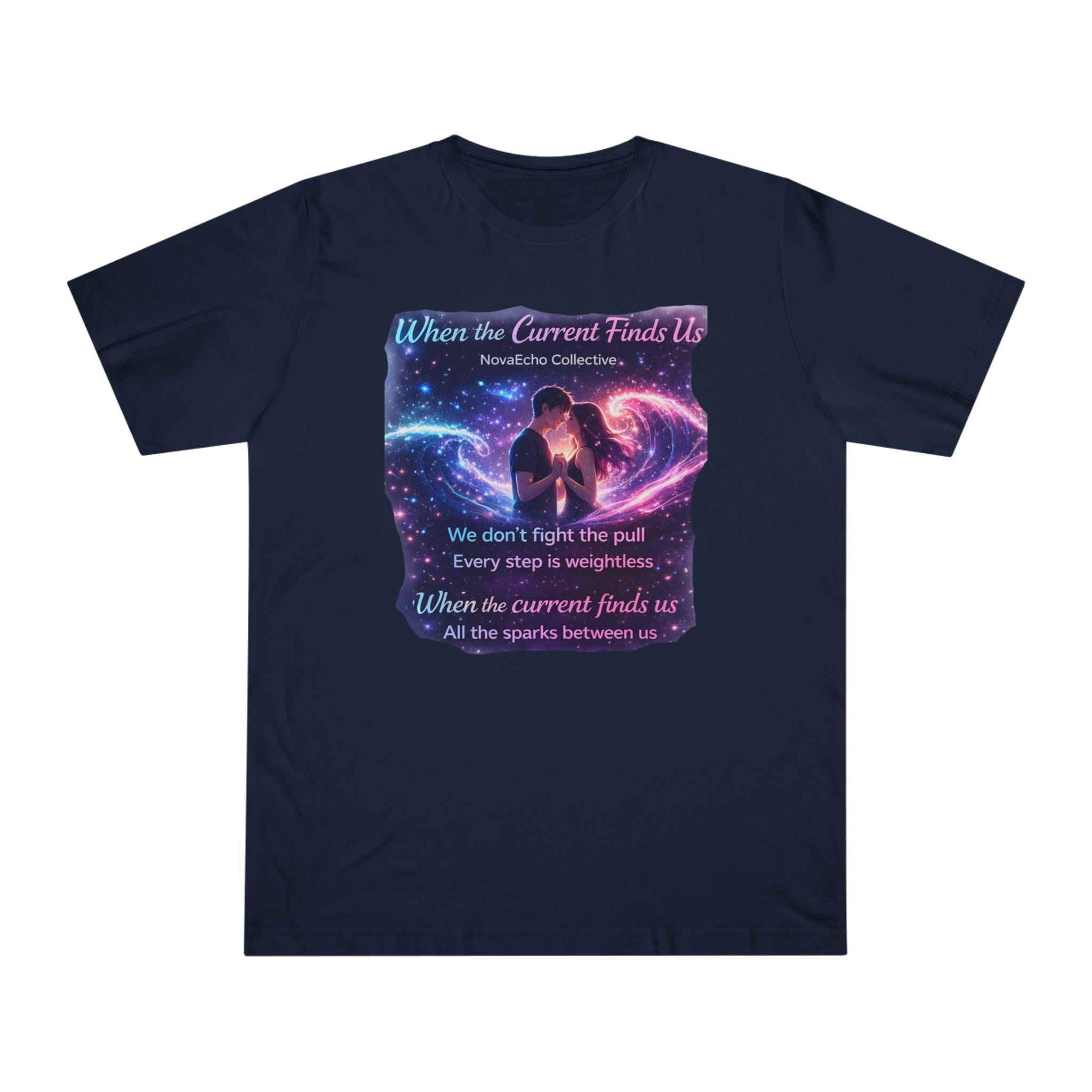 When the Current Finds Us Graphic T‑Shirt — Cosmic Couple, Romantic Quote Tee